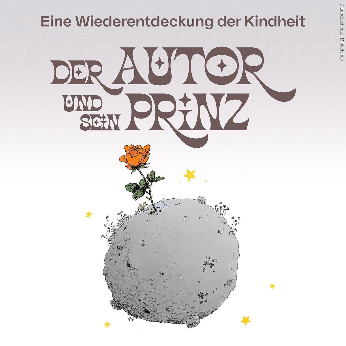 Der Autor und sein Prinz Ein Gastspiel des Landestheaters Dinkelsbühl in Wassertrüdingen
